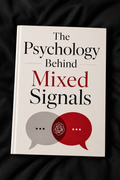 The Psychology Behind Mixed Signals