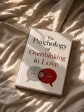 The Psychology of Overthinking in Love